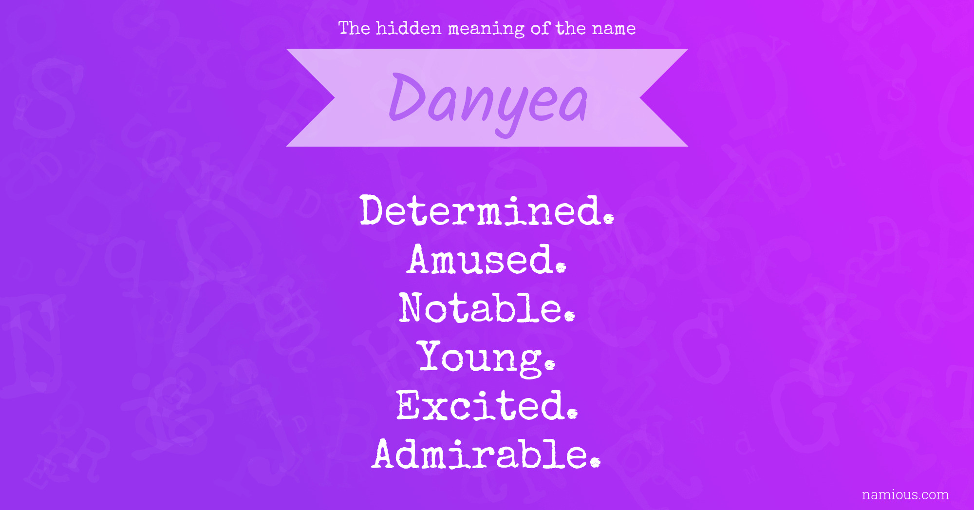 The hidden meaning of the name Danyea