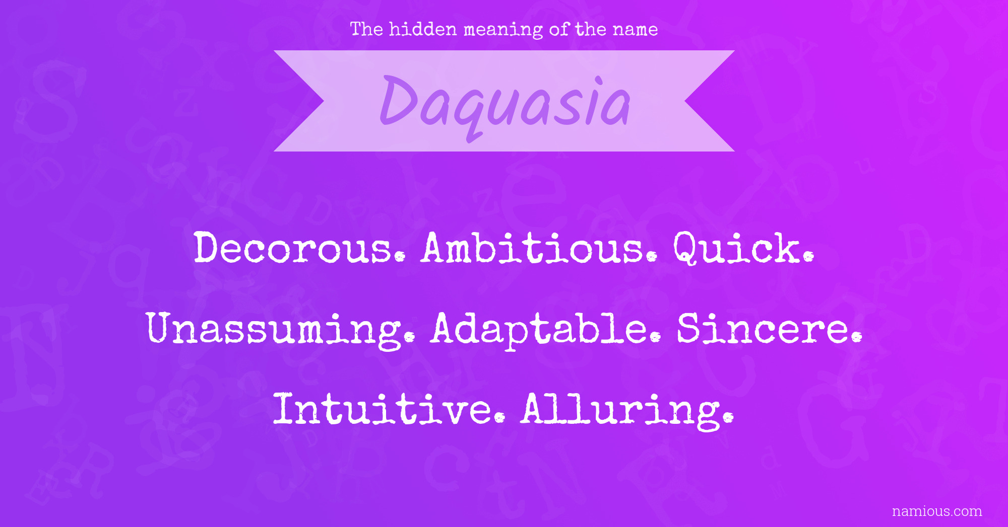 The hidden meaning of the name Daquasia