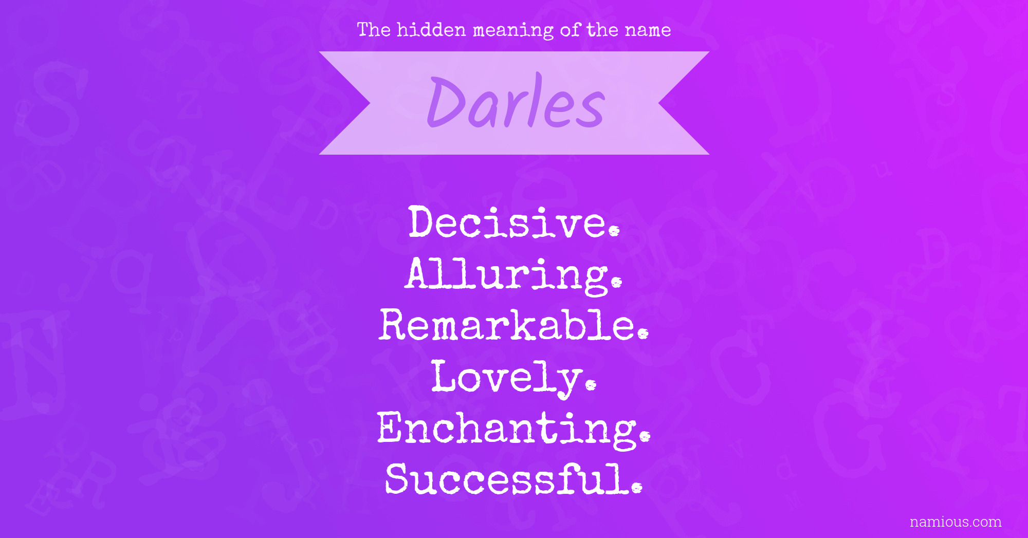 The hidden meaning of the name Darles