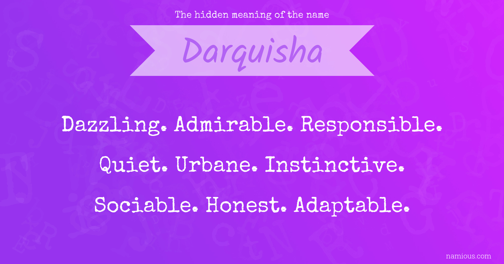 The hidden meaning of the name Darquisha