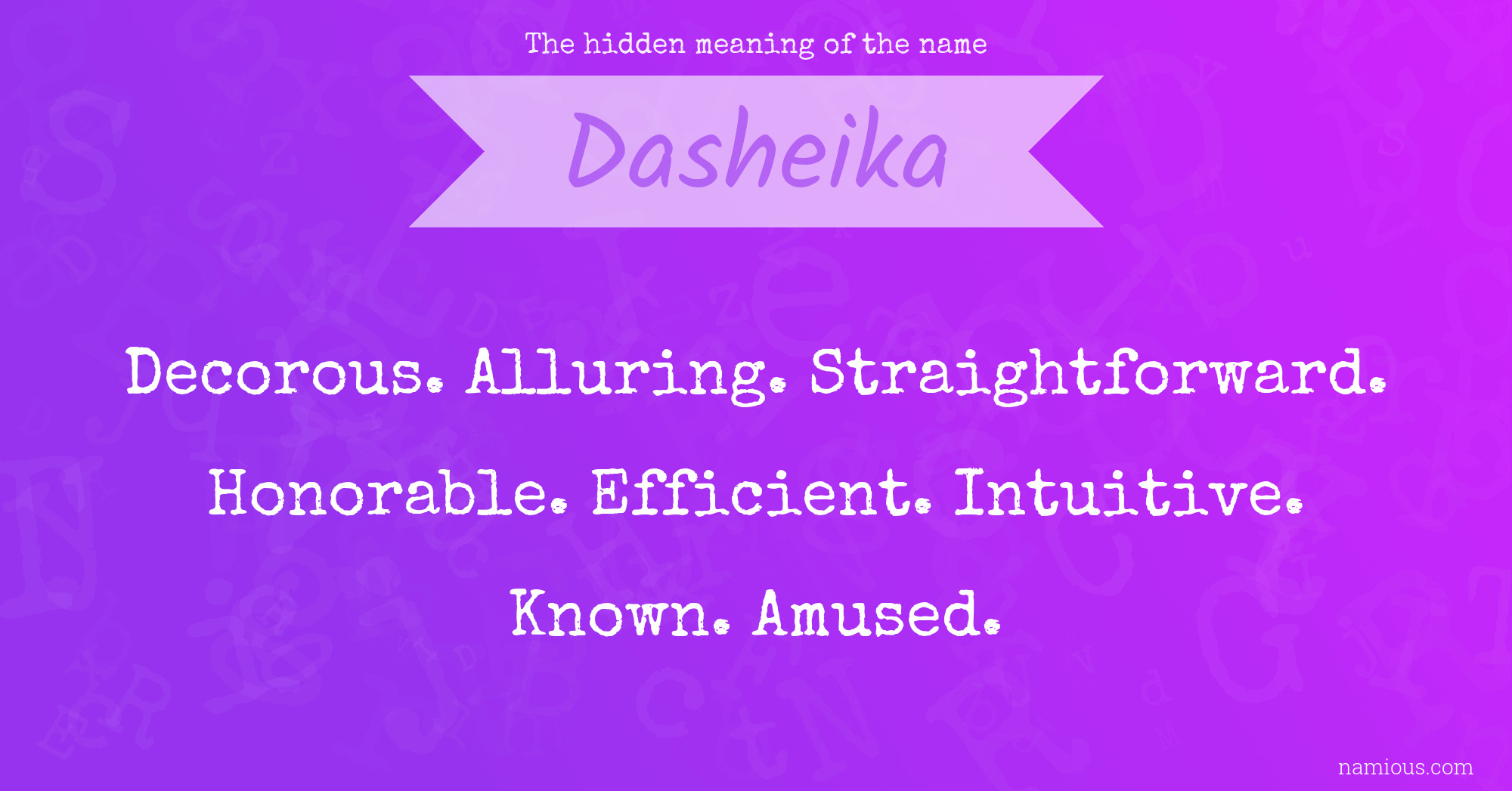 The hidden meaning of the name Dasheika