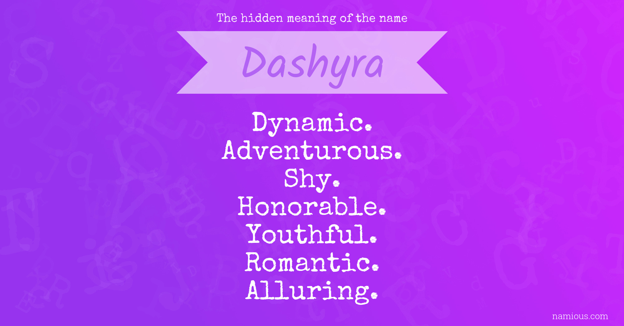 The hidden meaning of the name Dashyra