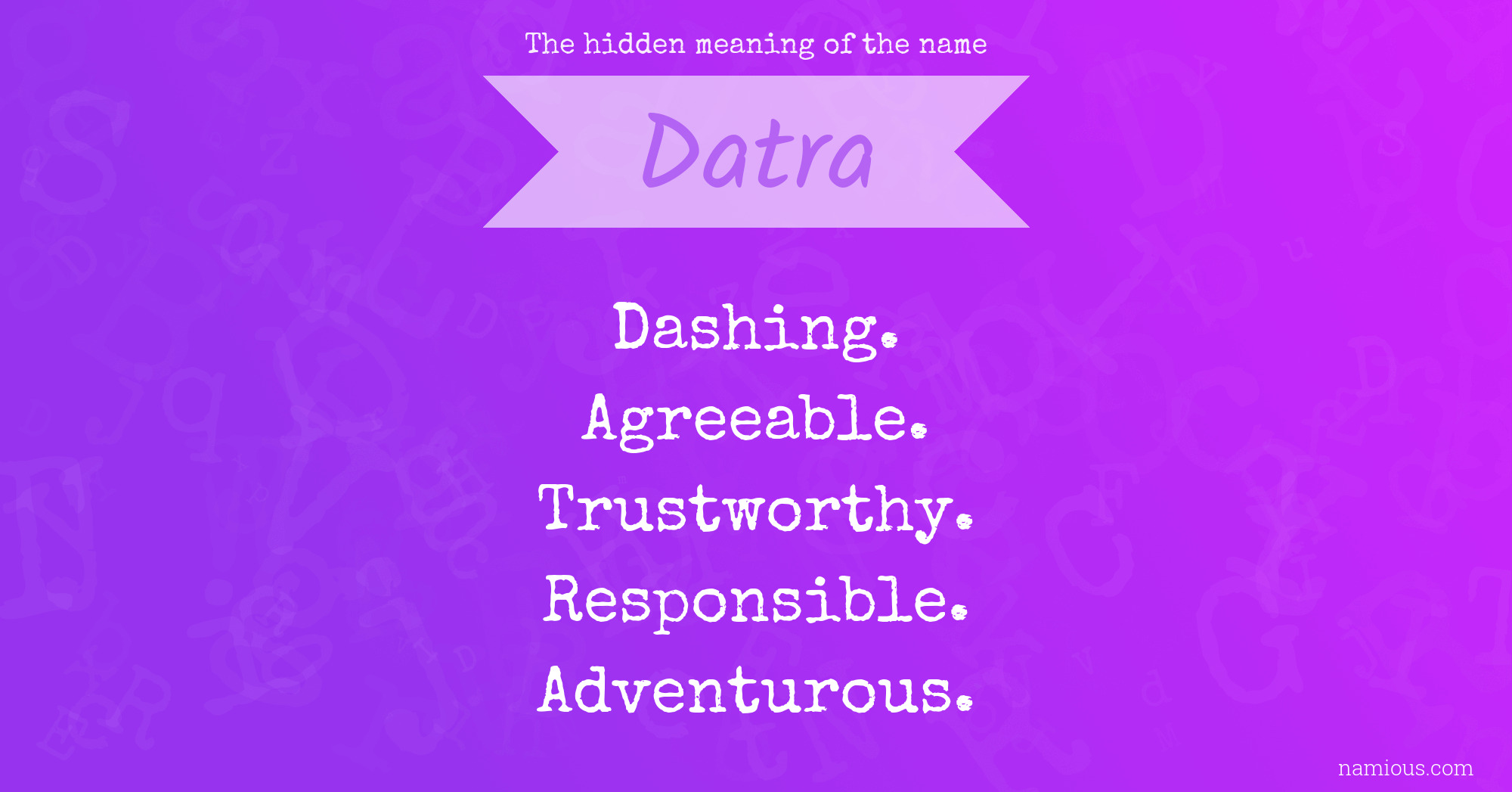 The hidden meaning of the name Datra