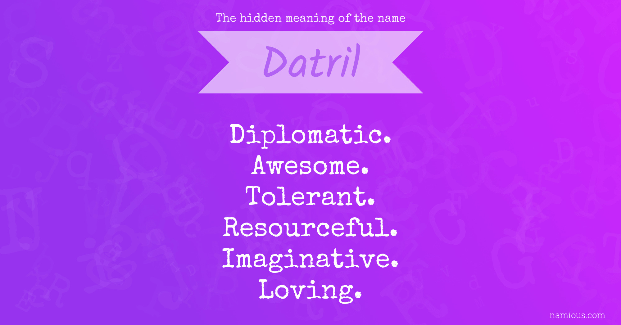 The hidden meaning of the name Datril