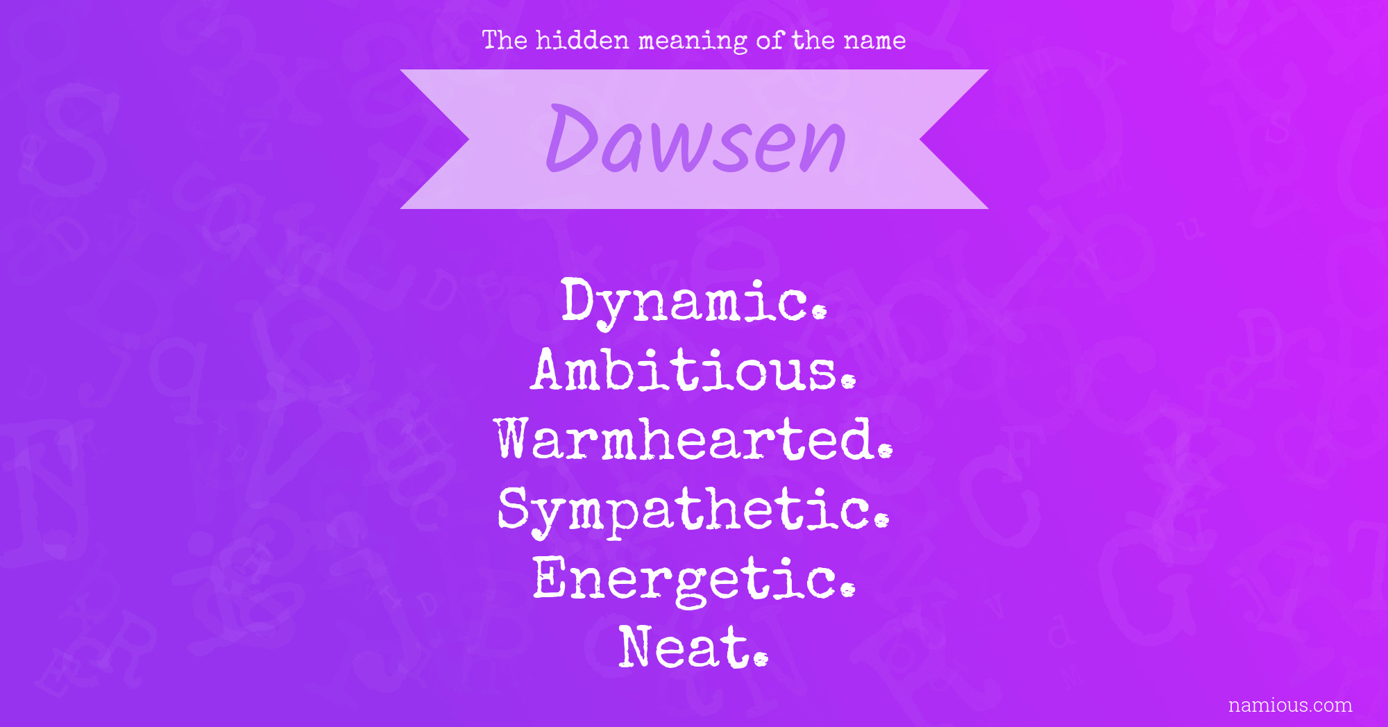 The hidden meaning of the name Dawsen