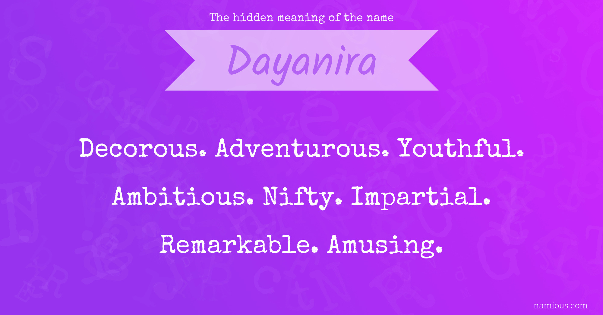 The hidden meaning of the name Dayanira