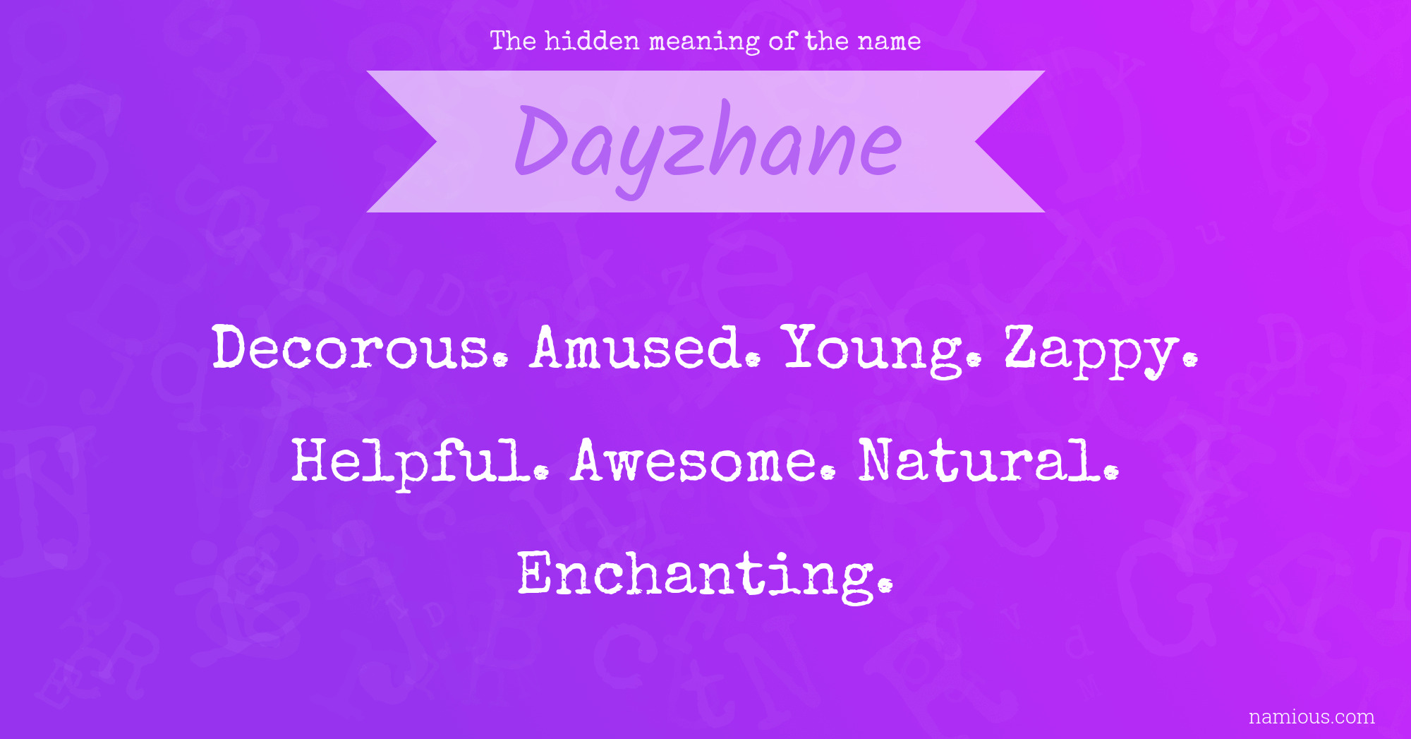 The hidden meaning of the name Dayzhane