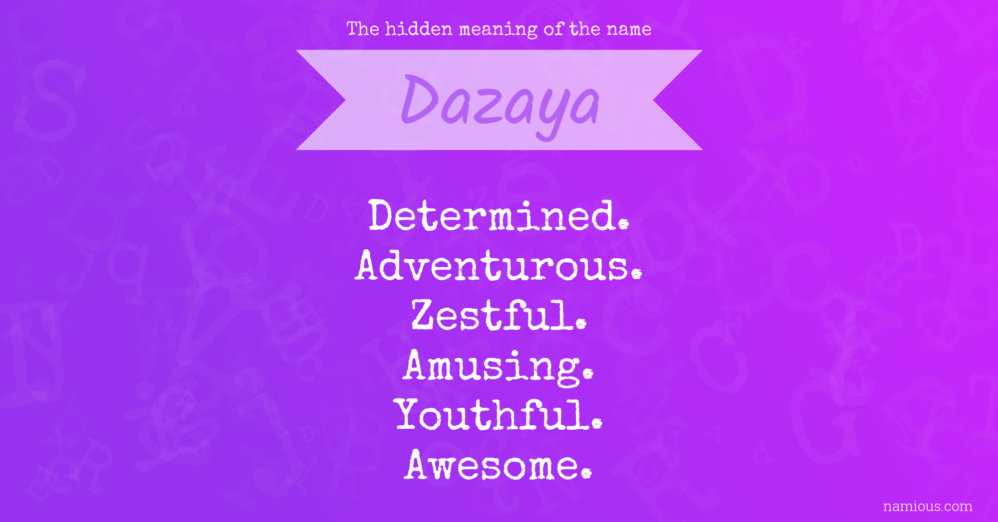 The hidden meaning of the name Dazaya