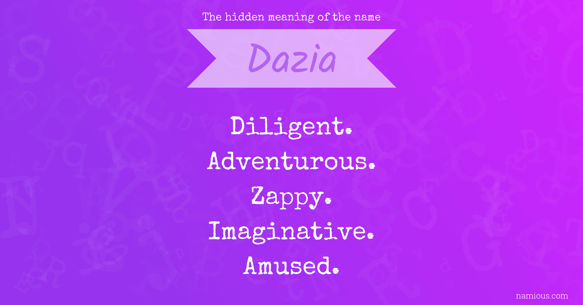 The hidden meaning of the name Dazia