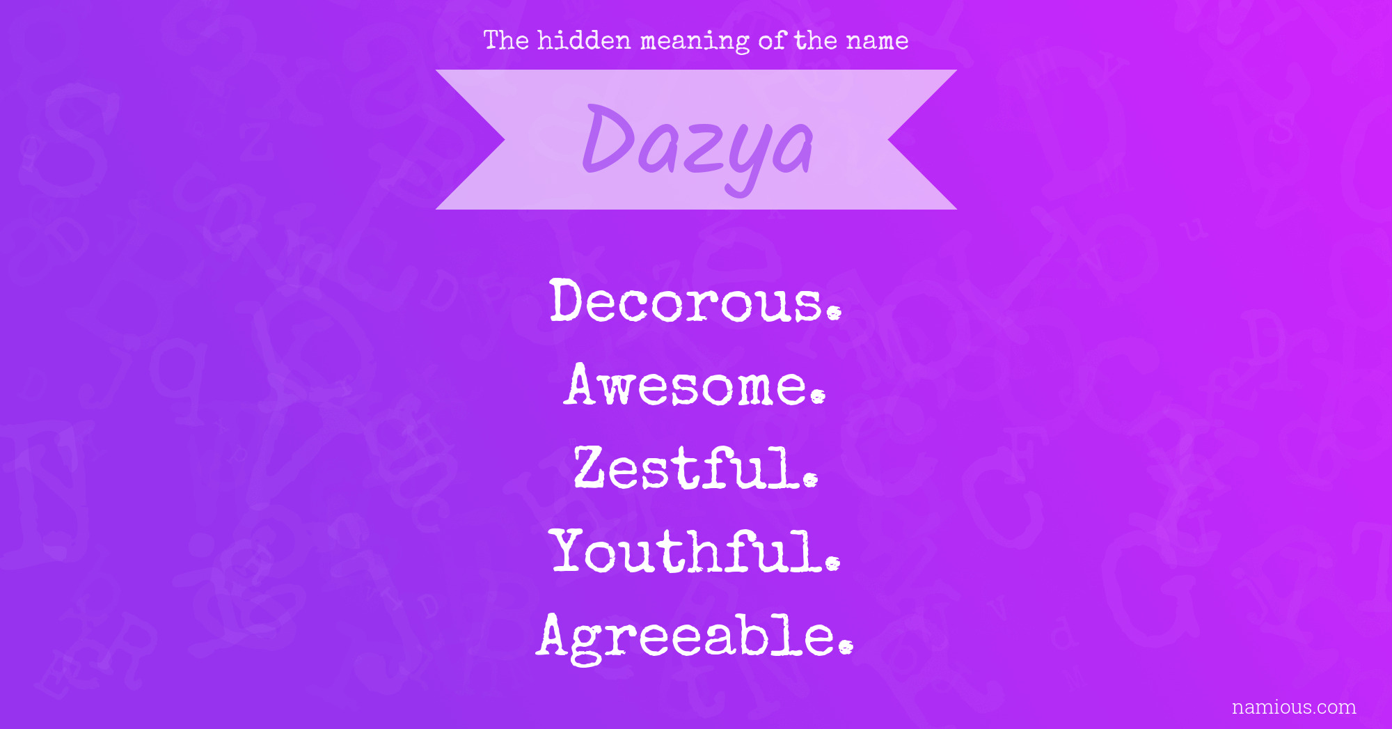 The hidden meaning of the name Dazya