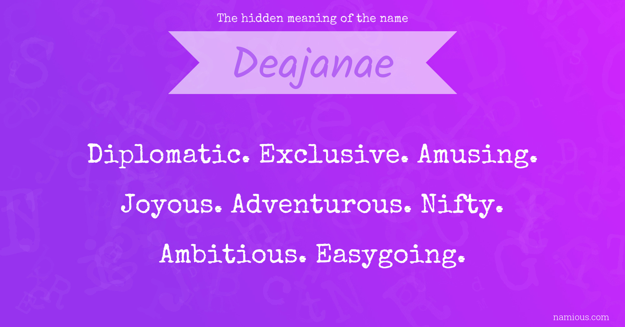 The hidden meaning of the name Deajanae