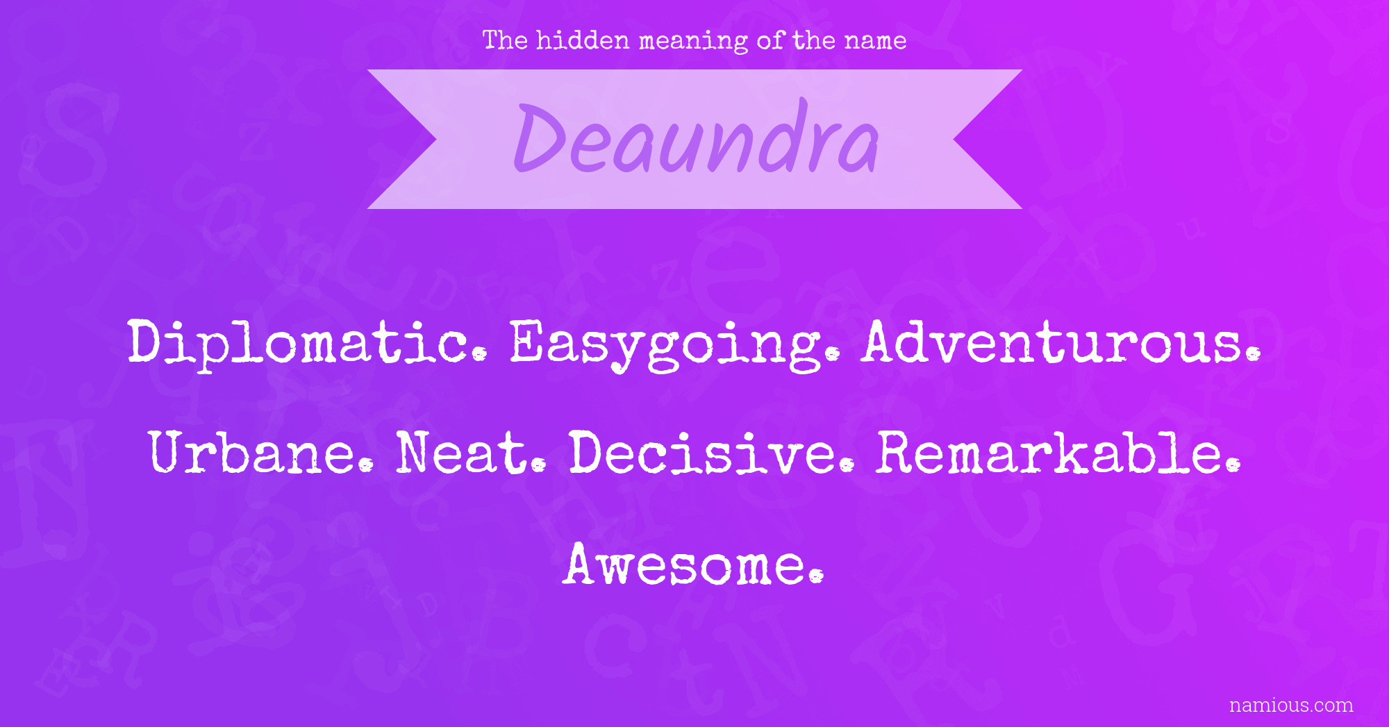 The hidden meaning of the name Deaundra