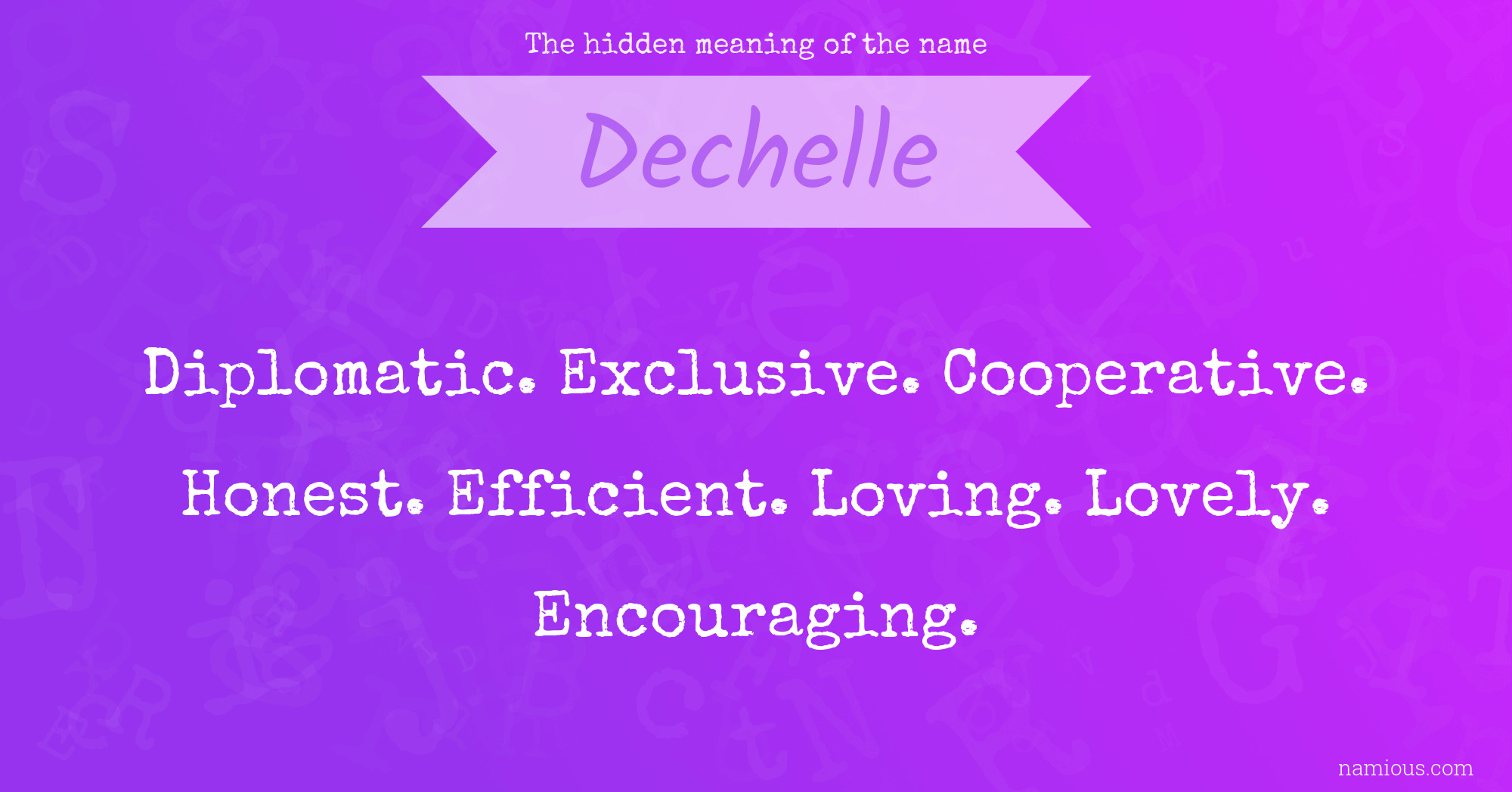 The hidden meaning of the name Dechelle