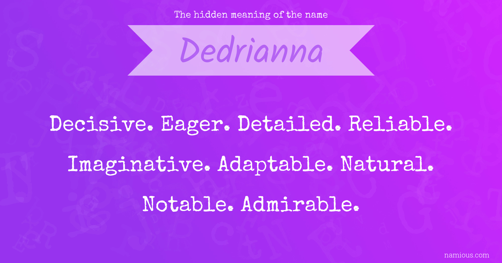 The hidden meaning of the name Dedrianna