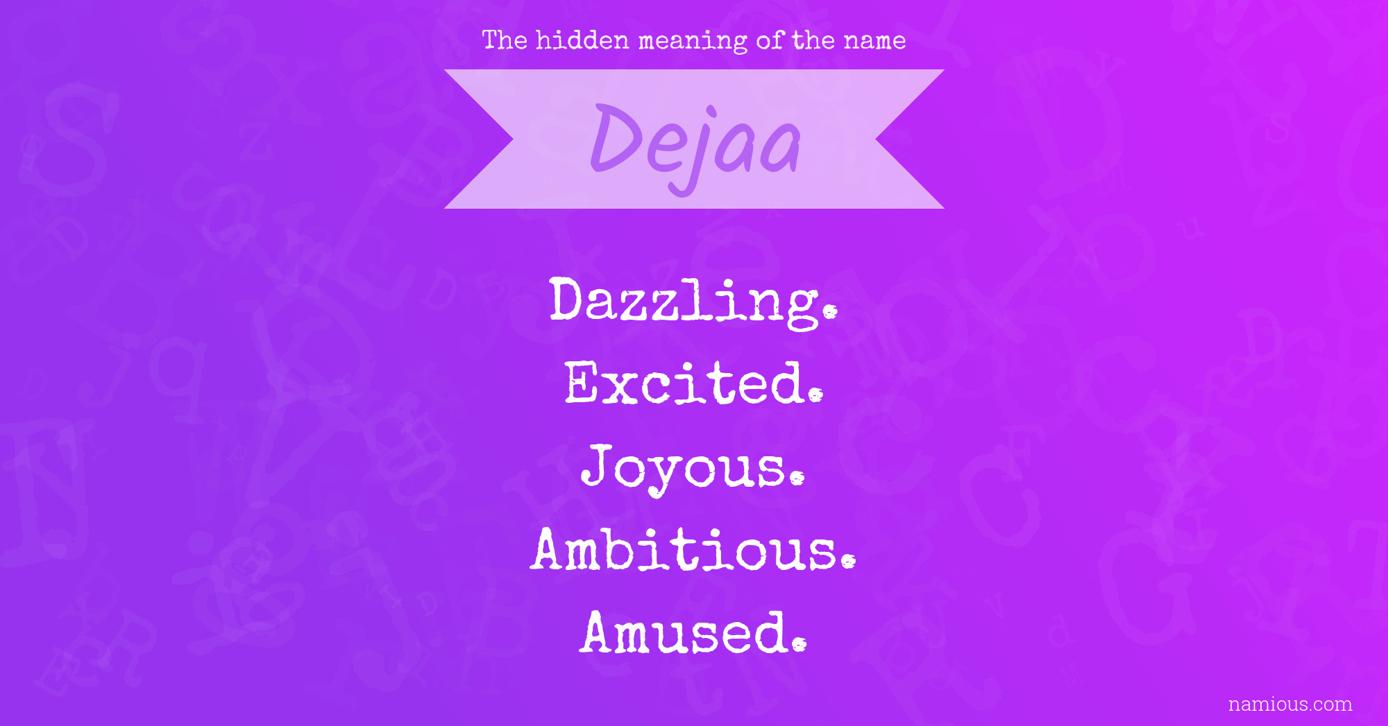 The hidden meaning of the name Dejaa