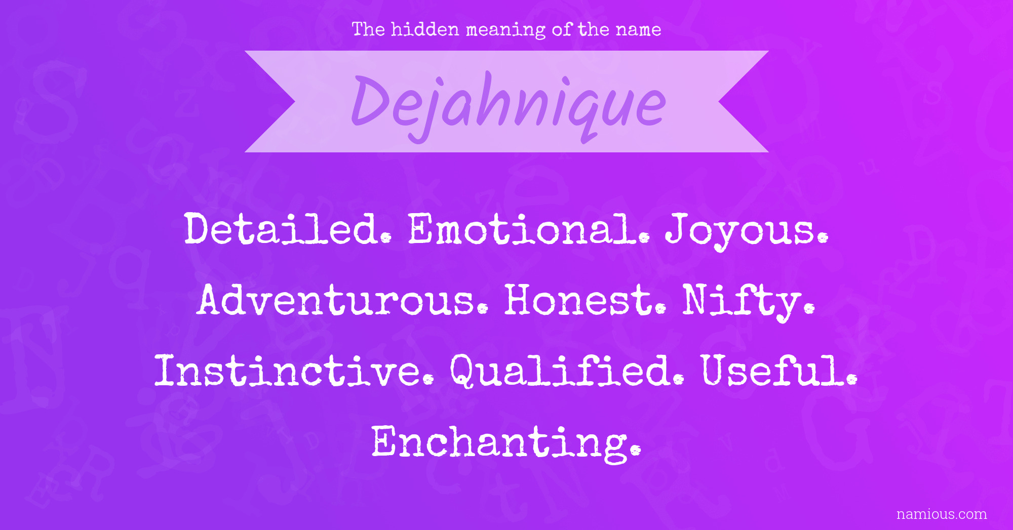 The hidden meaning of the name Dejahnique