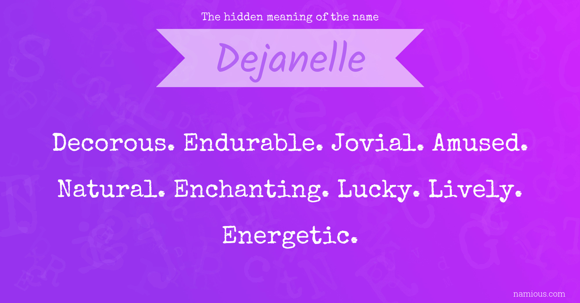 The hidden meaning of the name Dejanelle