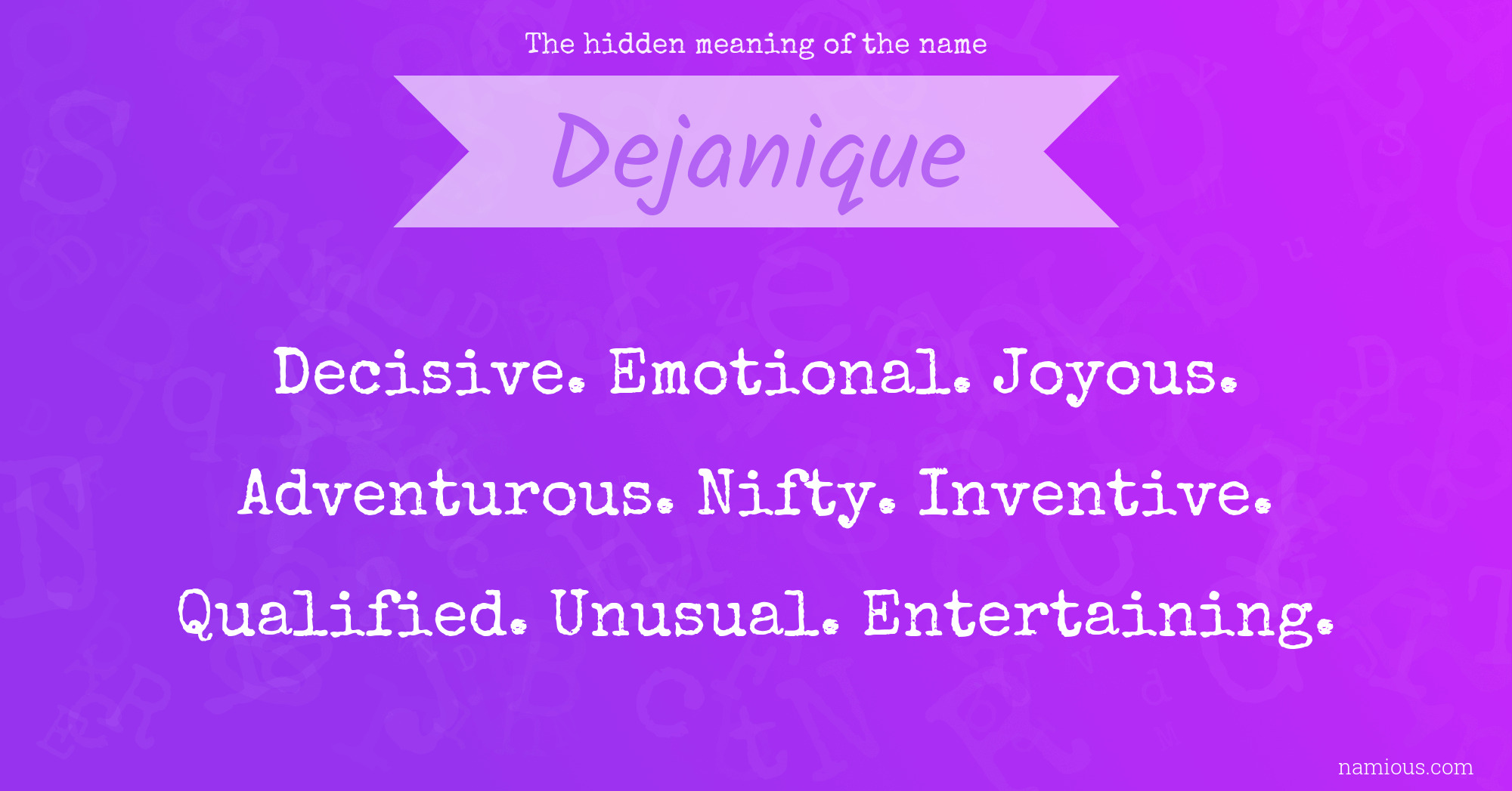 The hidden meaning of the name Dejanique