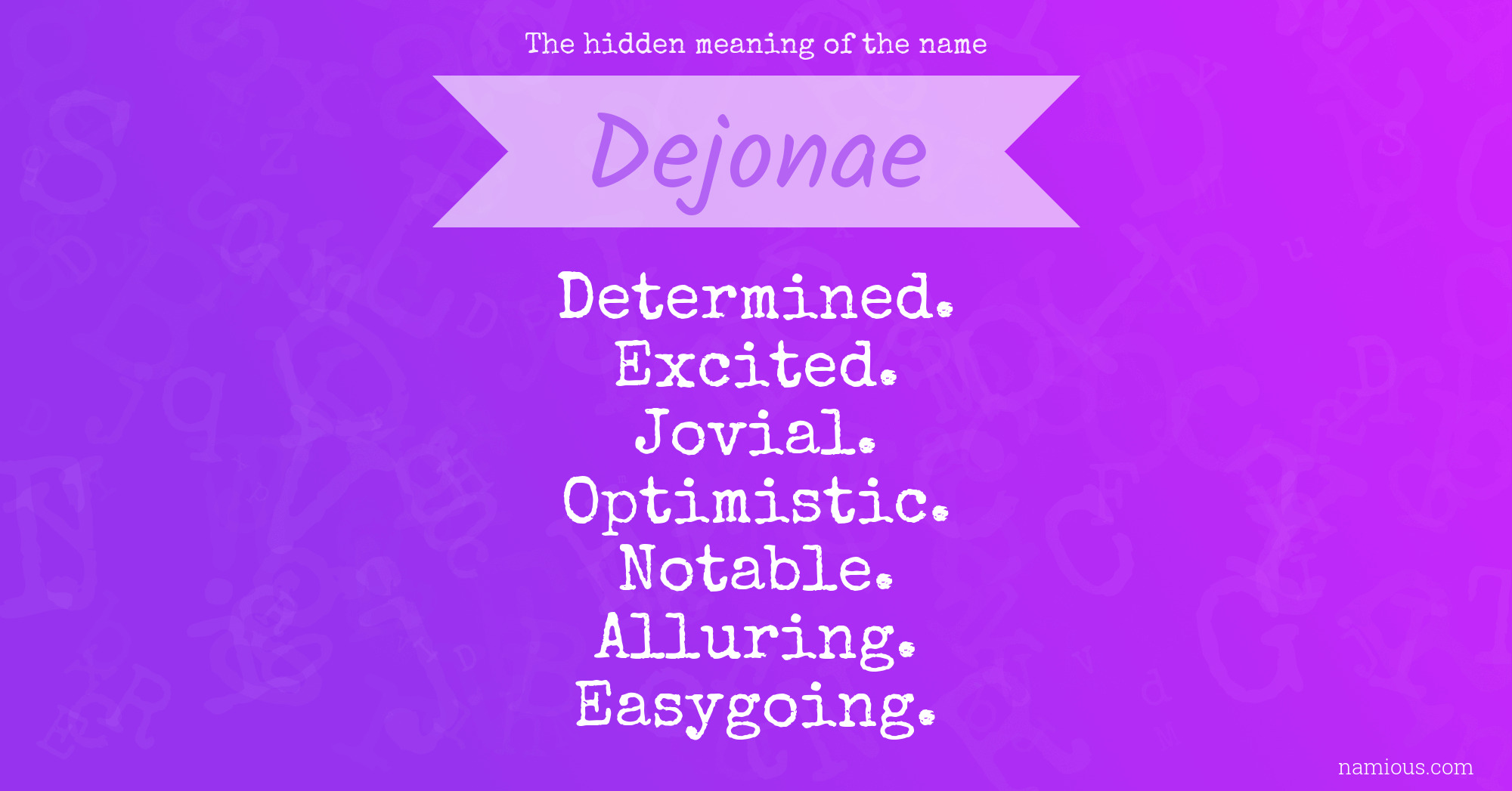 The hidden meaning of the name Dejonae