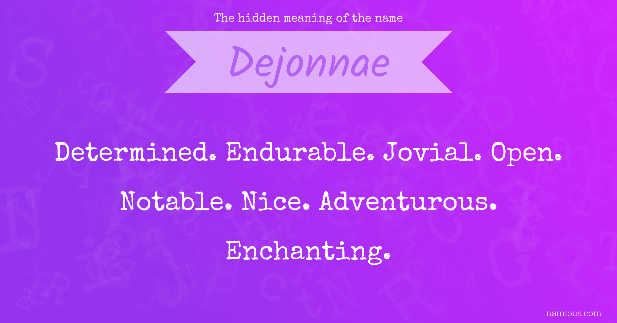 The hidden meaning of the name Dejonnae