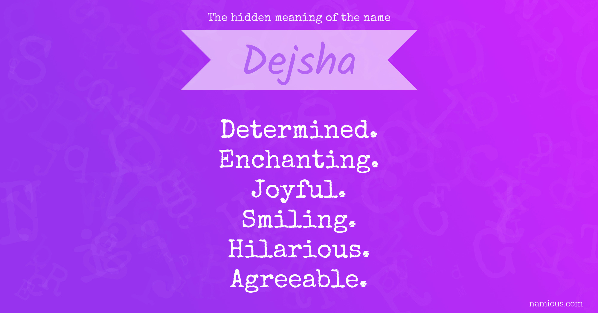 The hidden meaning of the name Dejsha