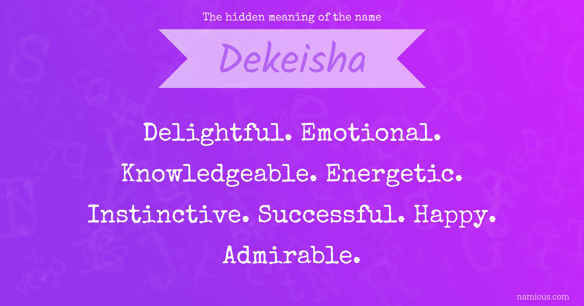 The hidden meaning of the name Dekeisha