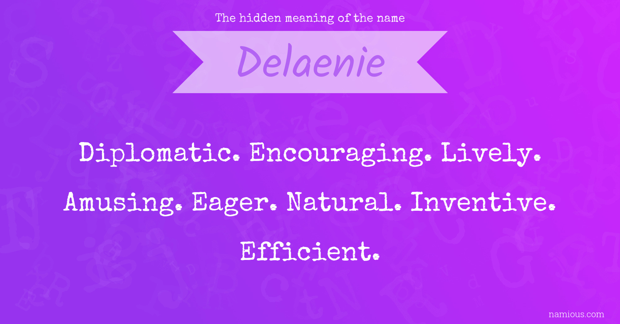 The hidden meaning of the name Delaenie