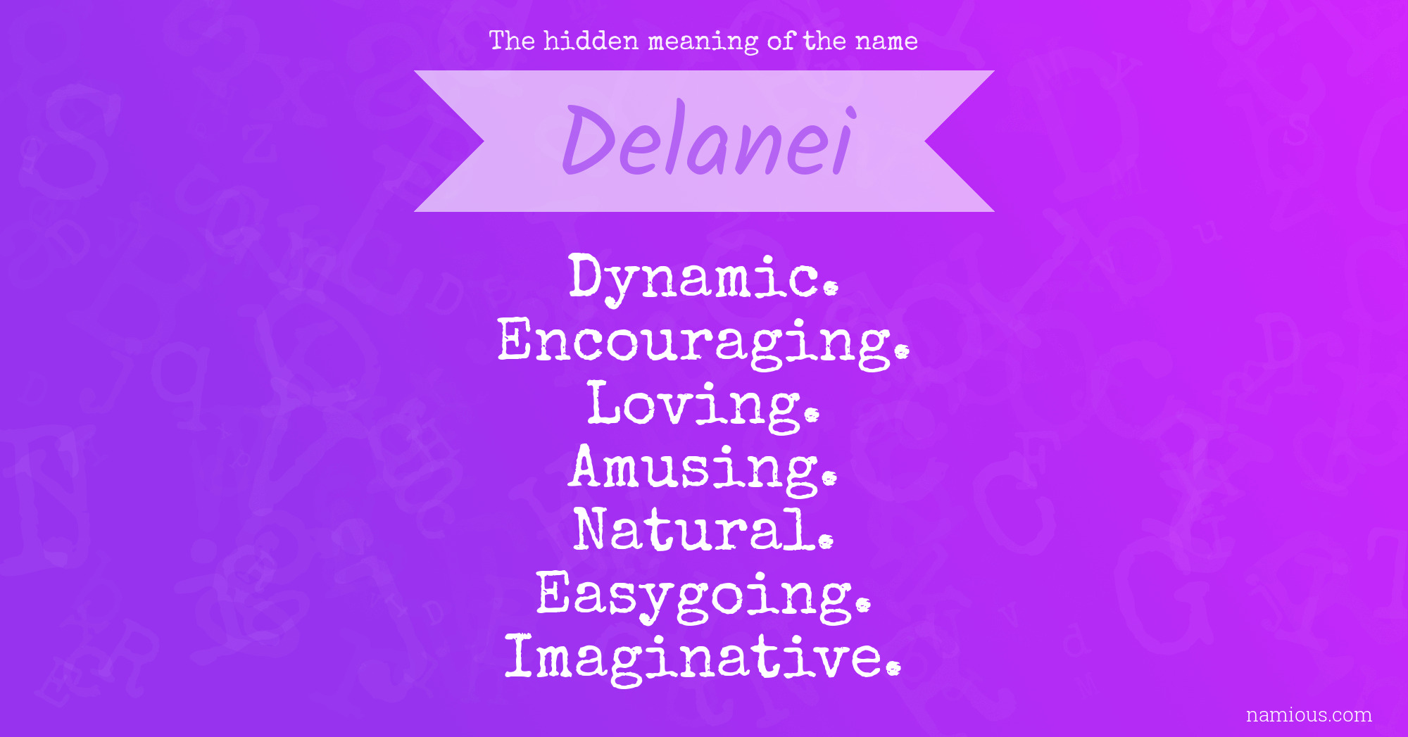 The hidden meaning of the name Delanei
