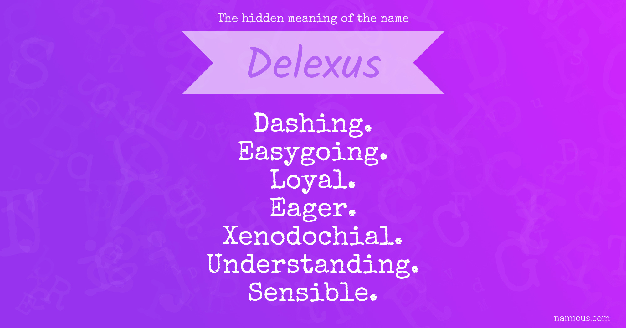 The hidden meaning of the name Delexus