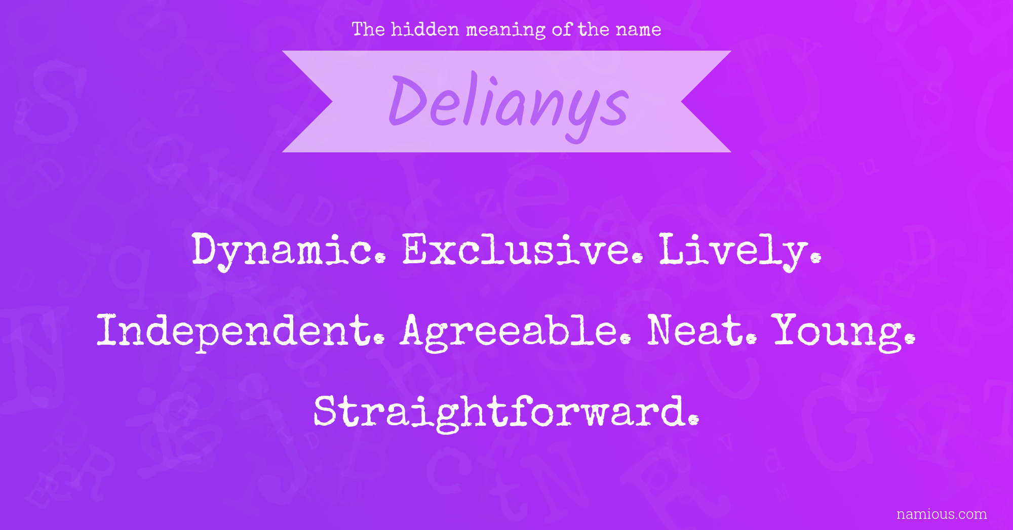 The hidden meaning of the name Delianys