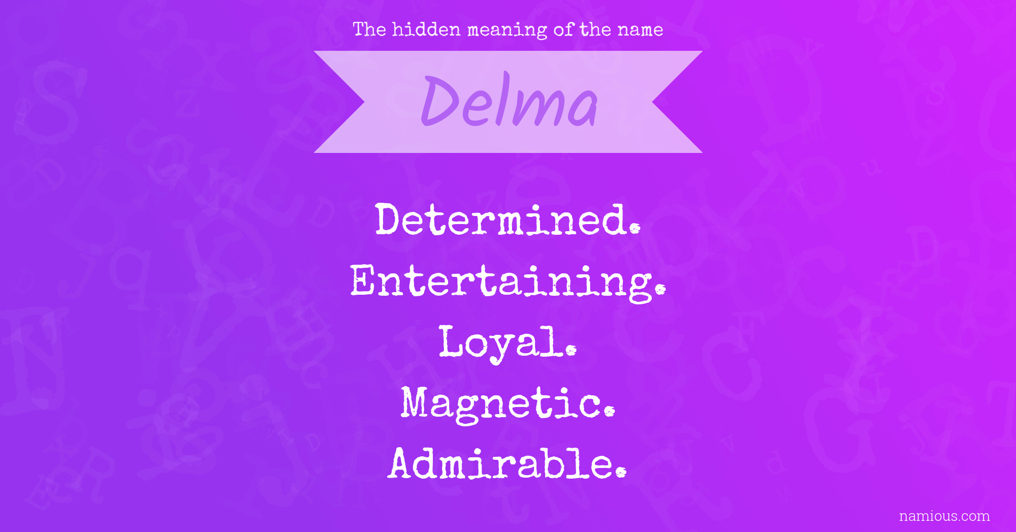 The hidden meaning of the name Delma