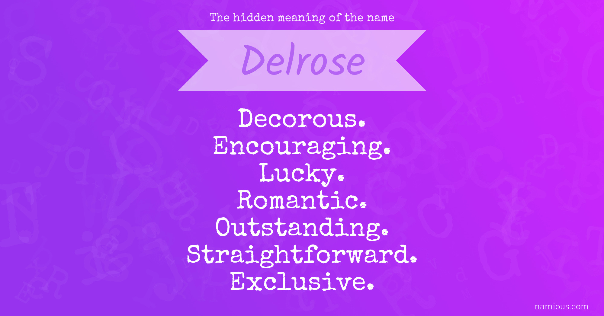 The hidden meaning of the name Delrose