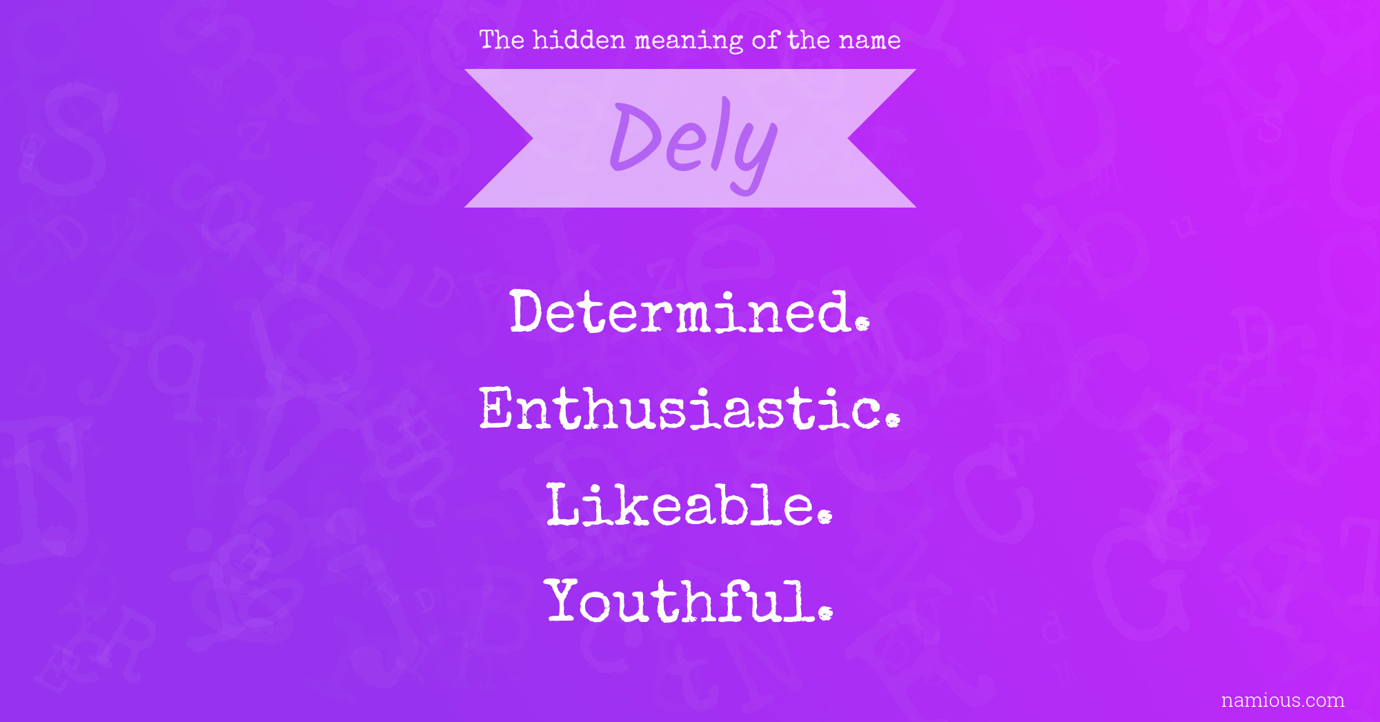 The hidden meaning of the name Dely