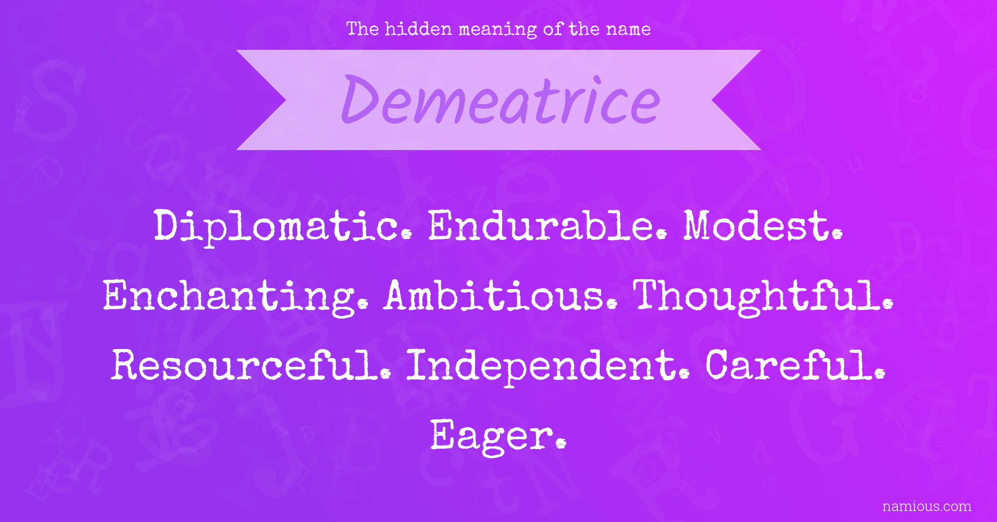 The hidden meaning of the name Demeatrice