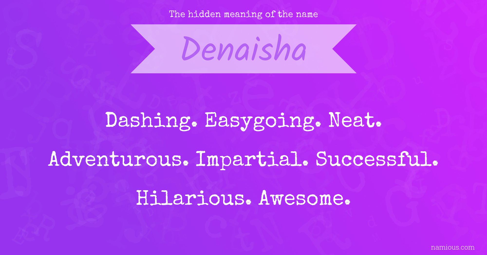 The hidden meaning of the name Denaisha