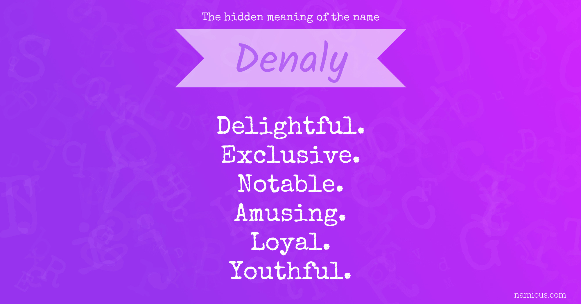 The hidden meaning of the name Denaly