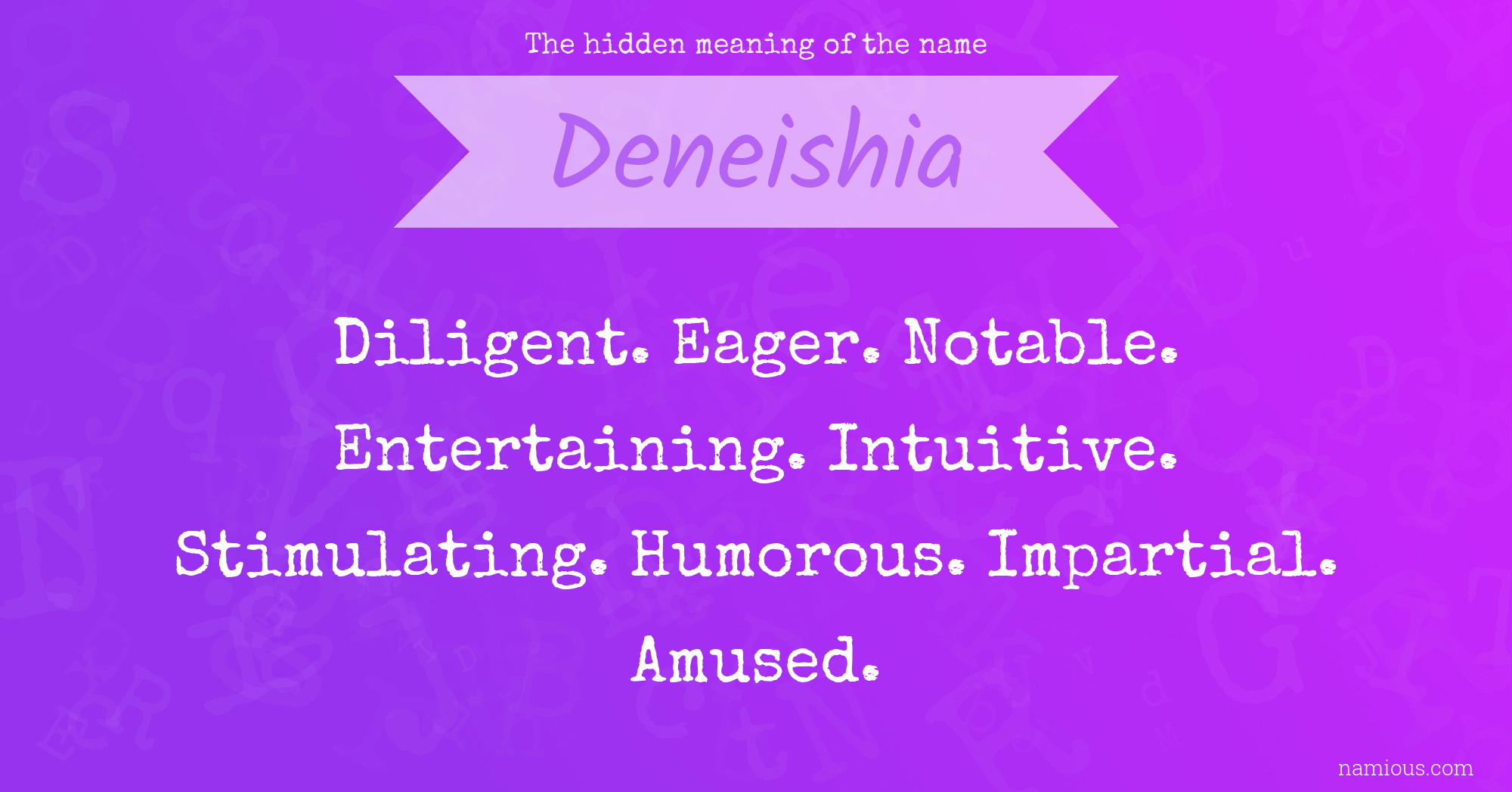 The hidden meaning of the name Deneishia