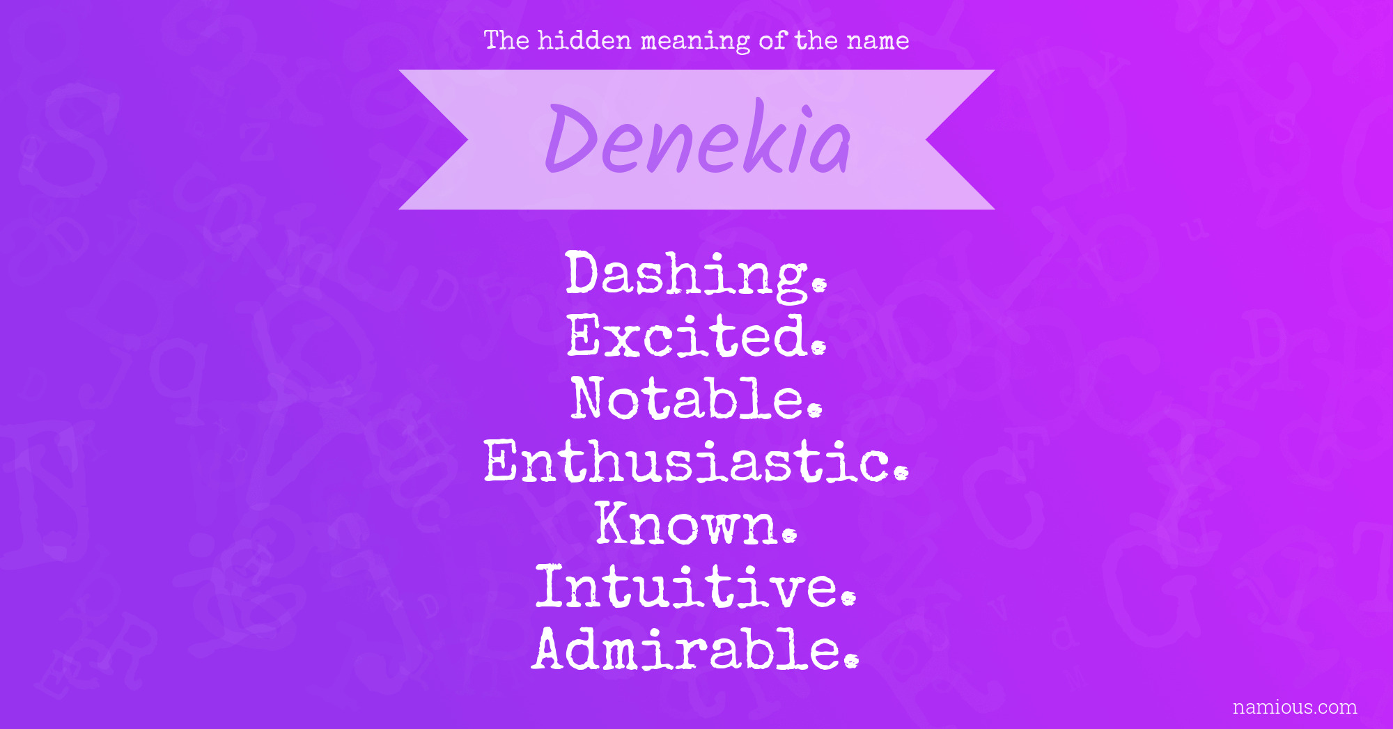 The hidden meaning of the name Denekia