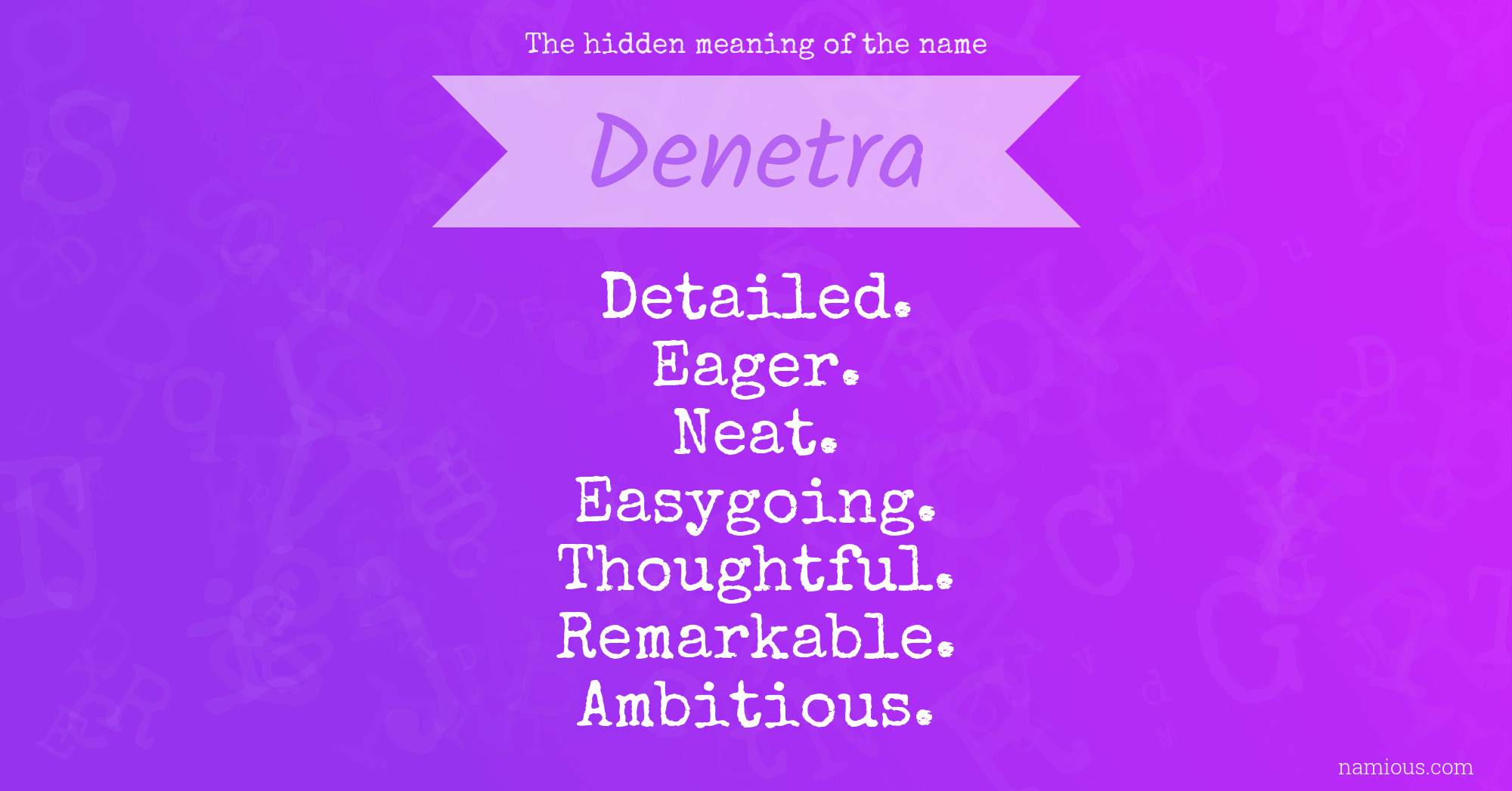 The hidden meaning of the name Denetra