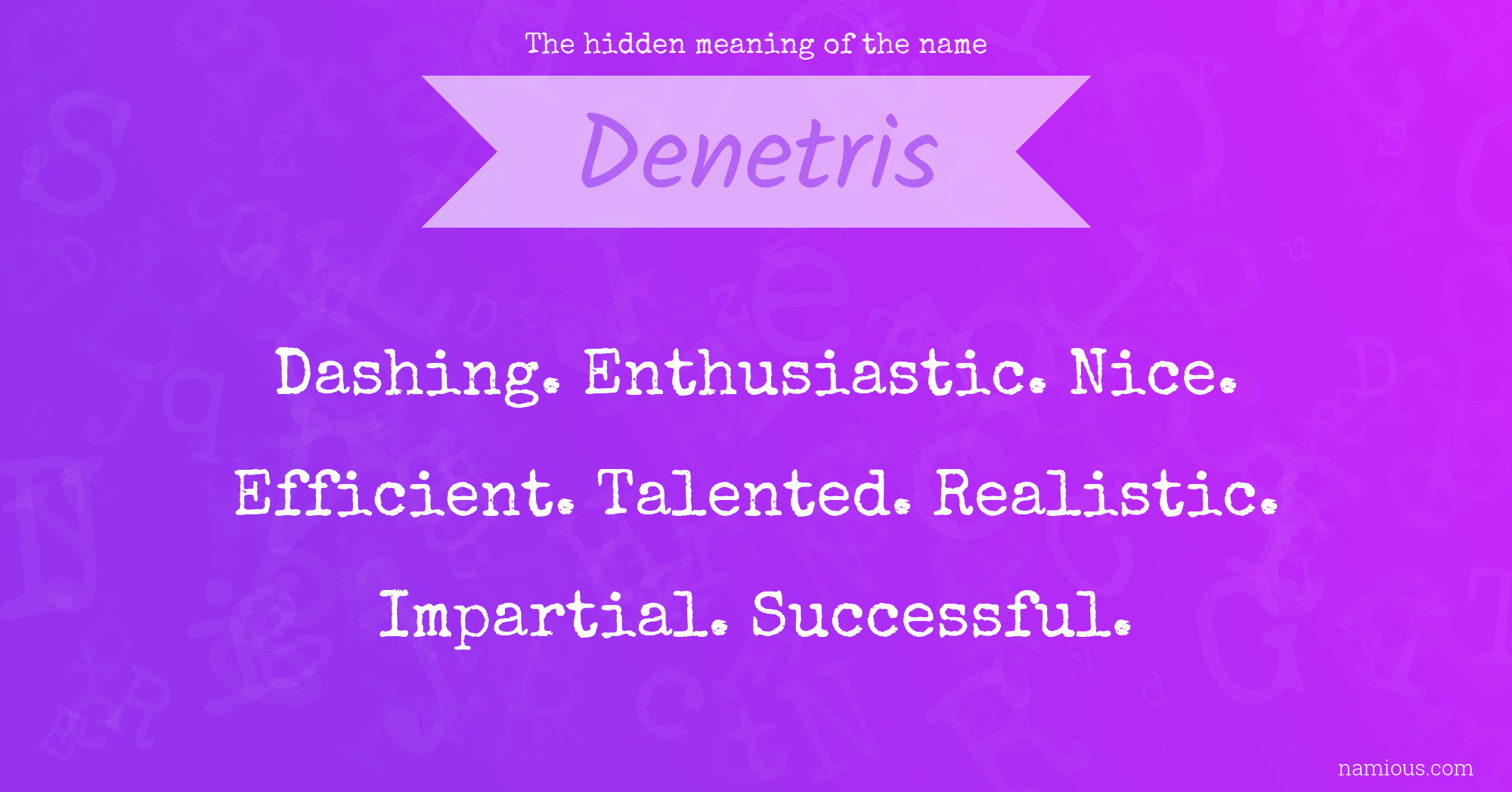 The hidden meaning of the name Denetris