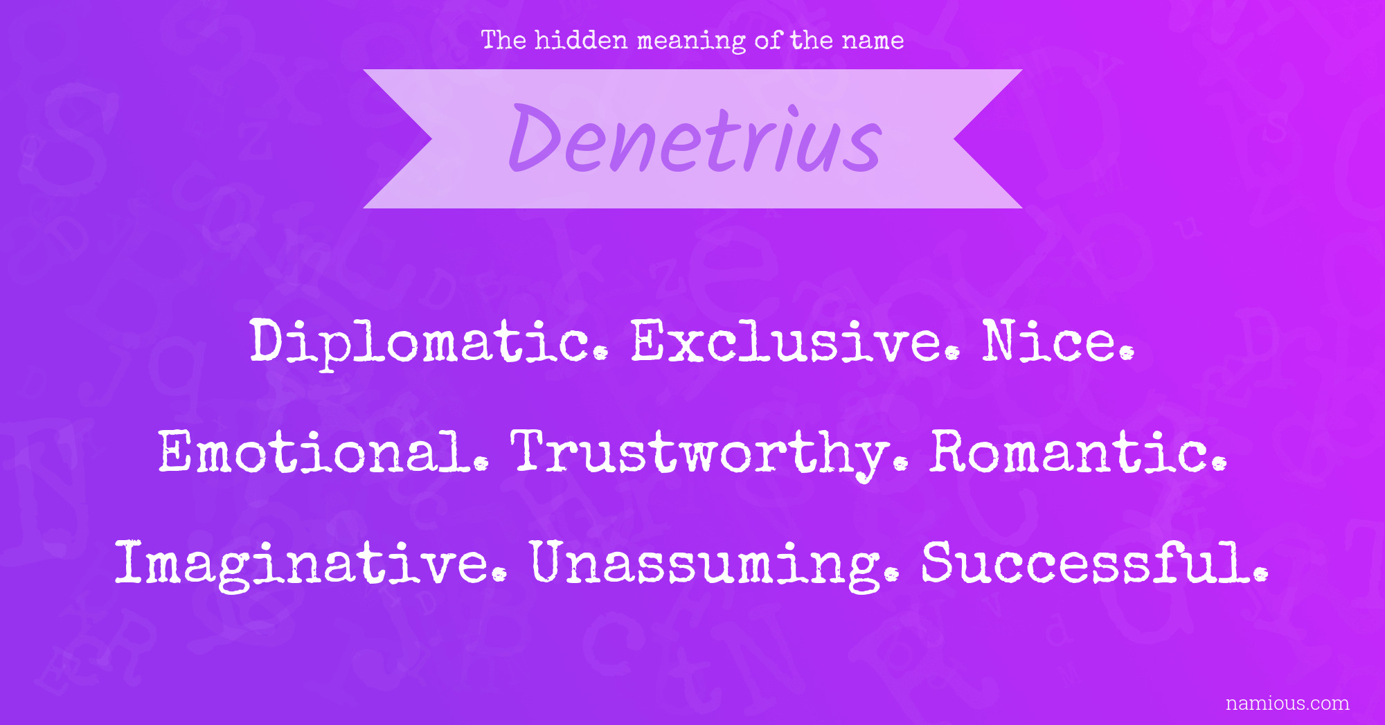 The hidden meaning of the name Denetrius