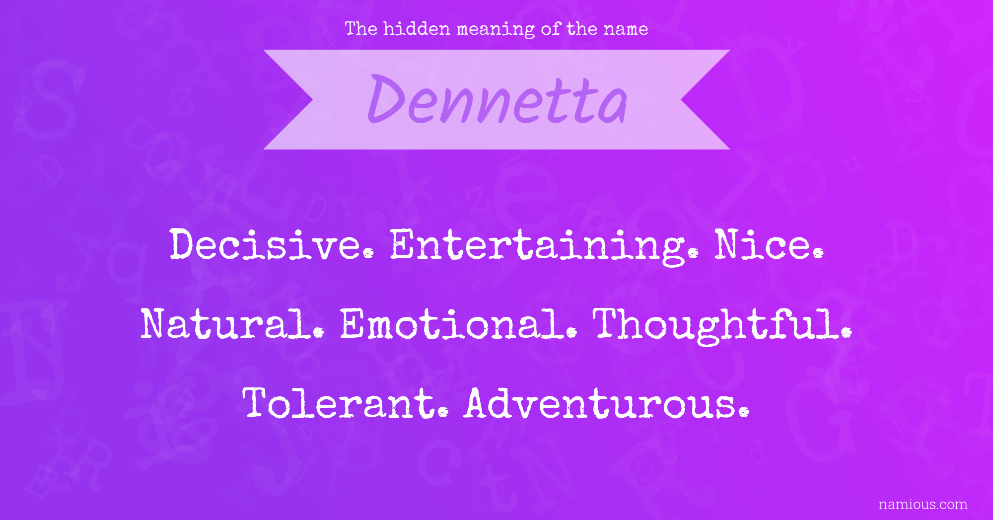 The hidden meaning of the name Dennetta