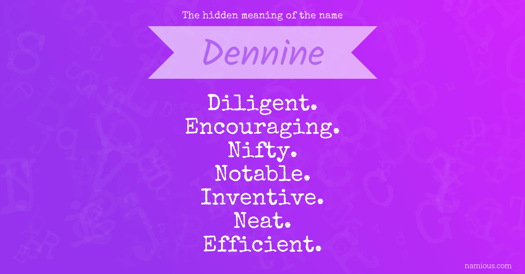 The hidden meaning of the name Dennine