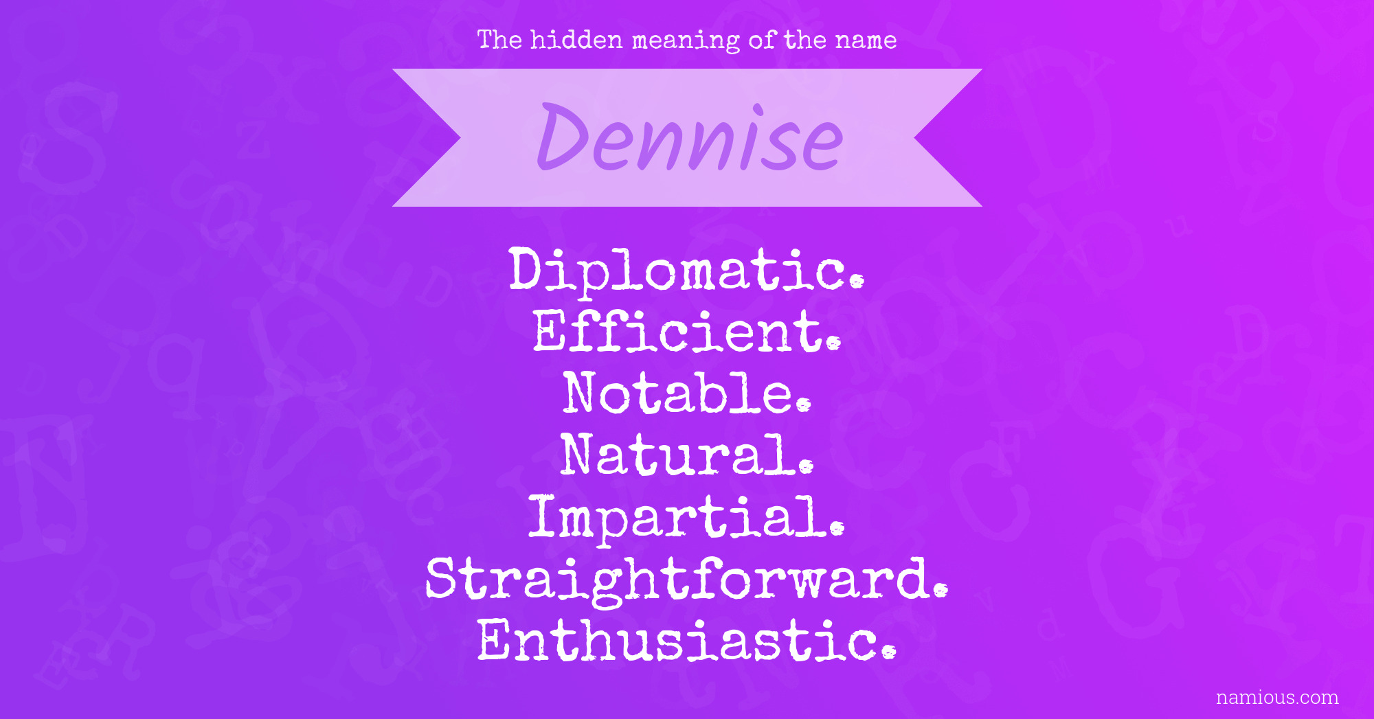 The hidden meaning of the name Dennise