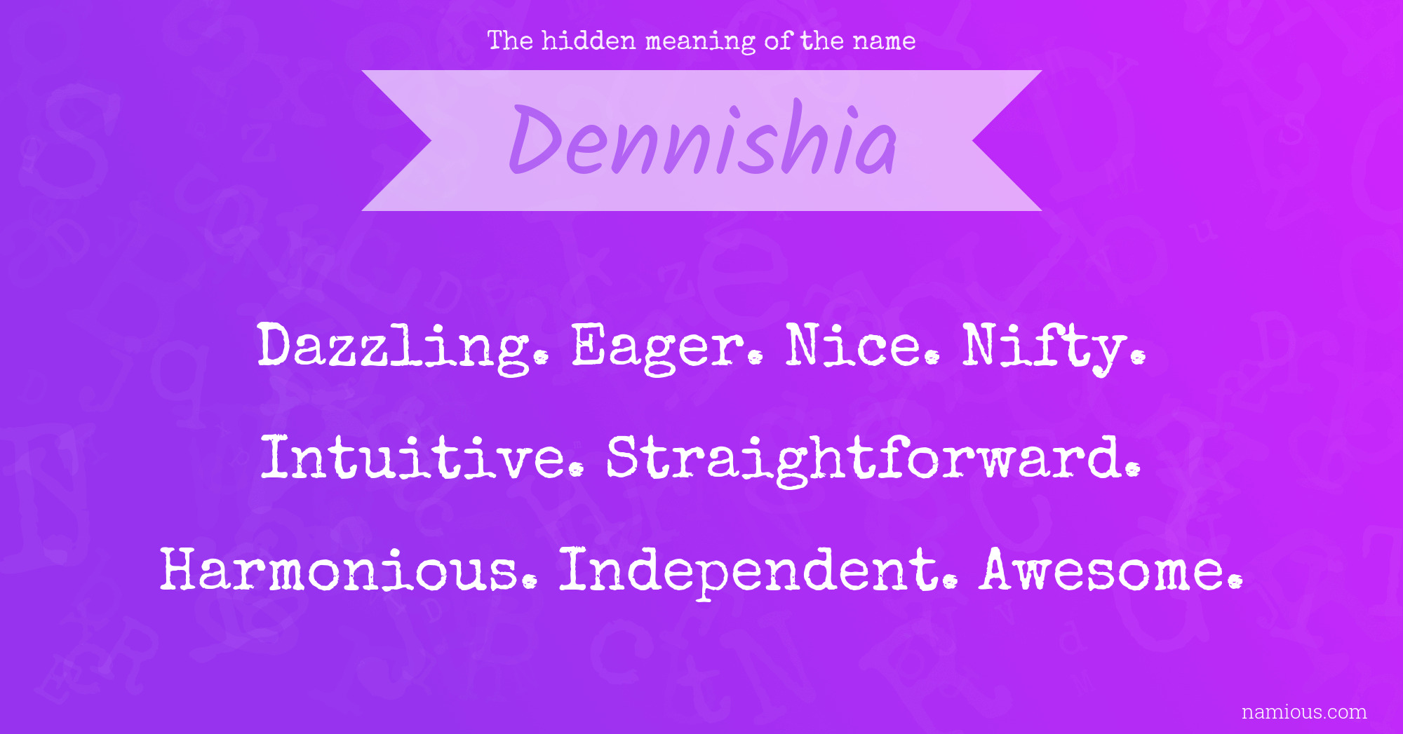 The hidden meaning of the name Dennishia