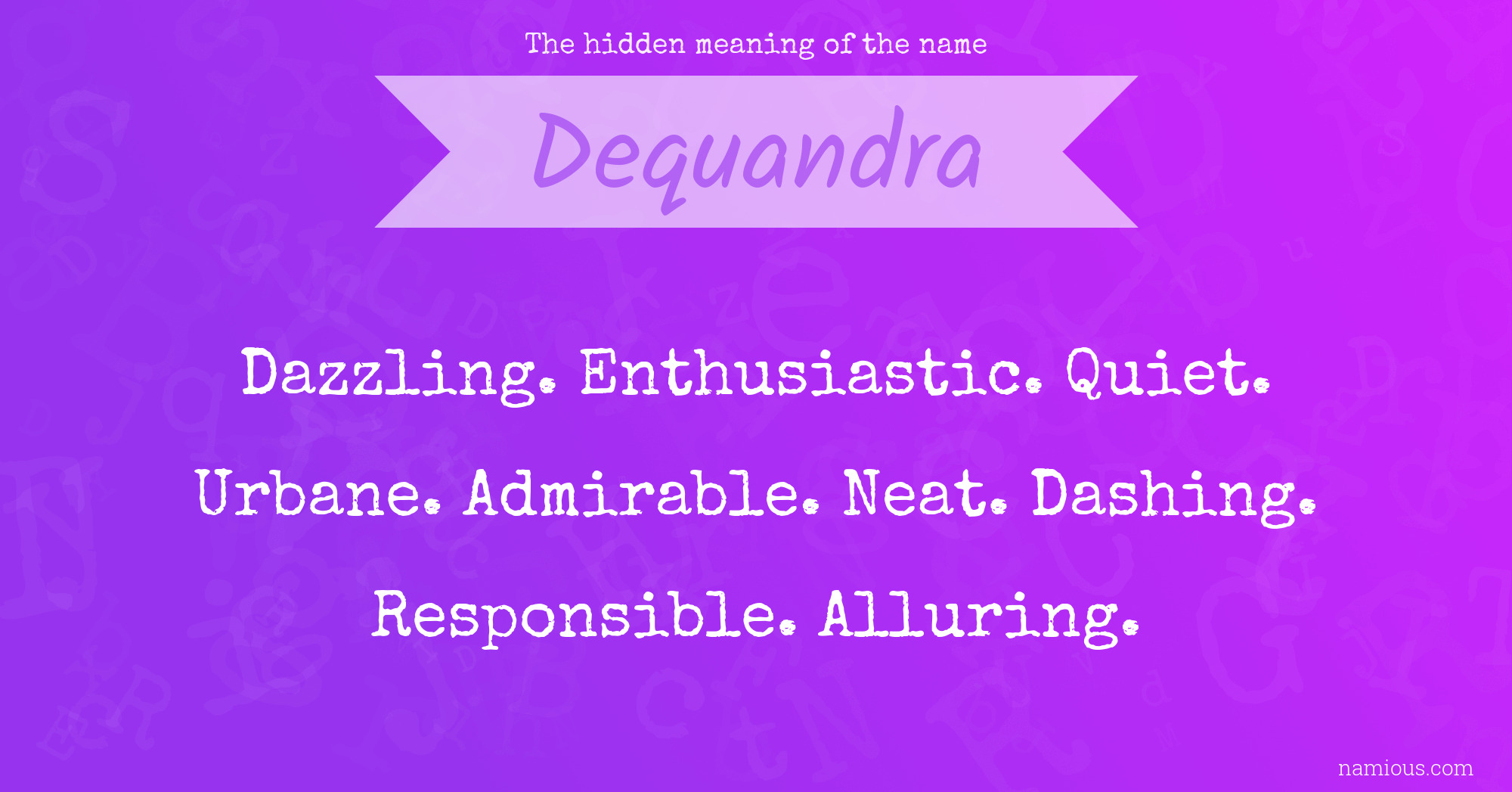 The hidden meaning of the name Dequandra