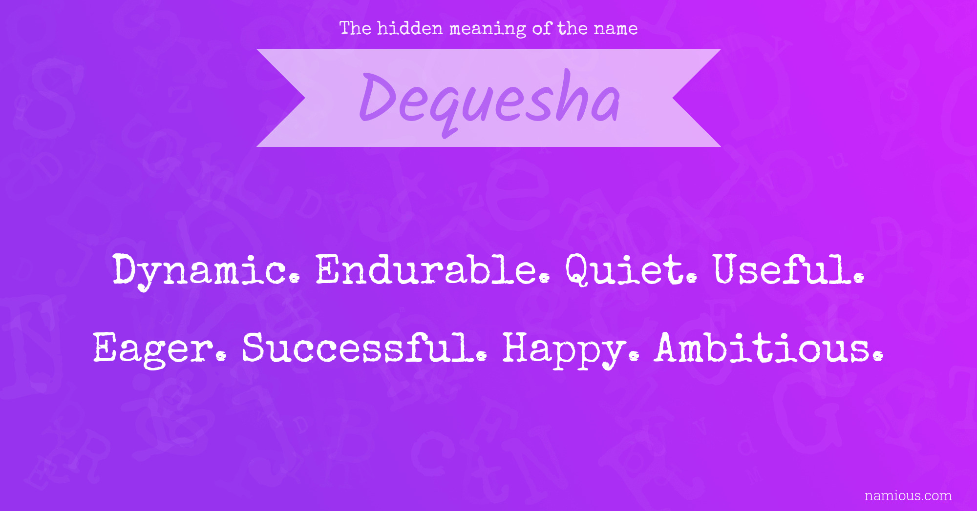 The hidden meaning of the name Dequesha