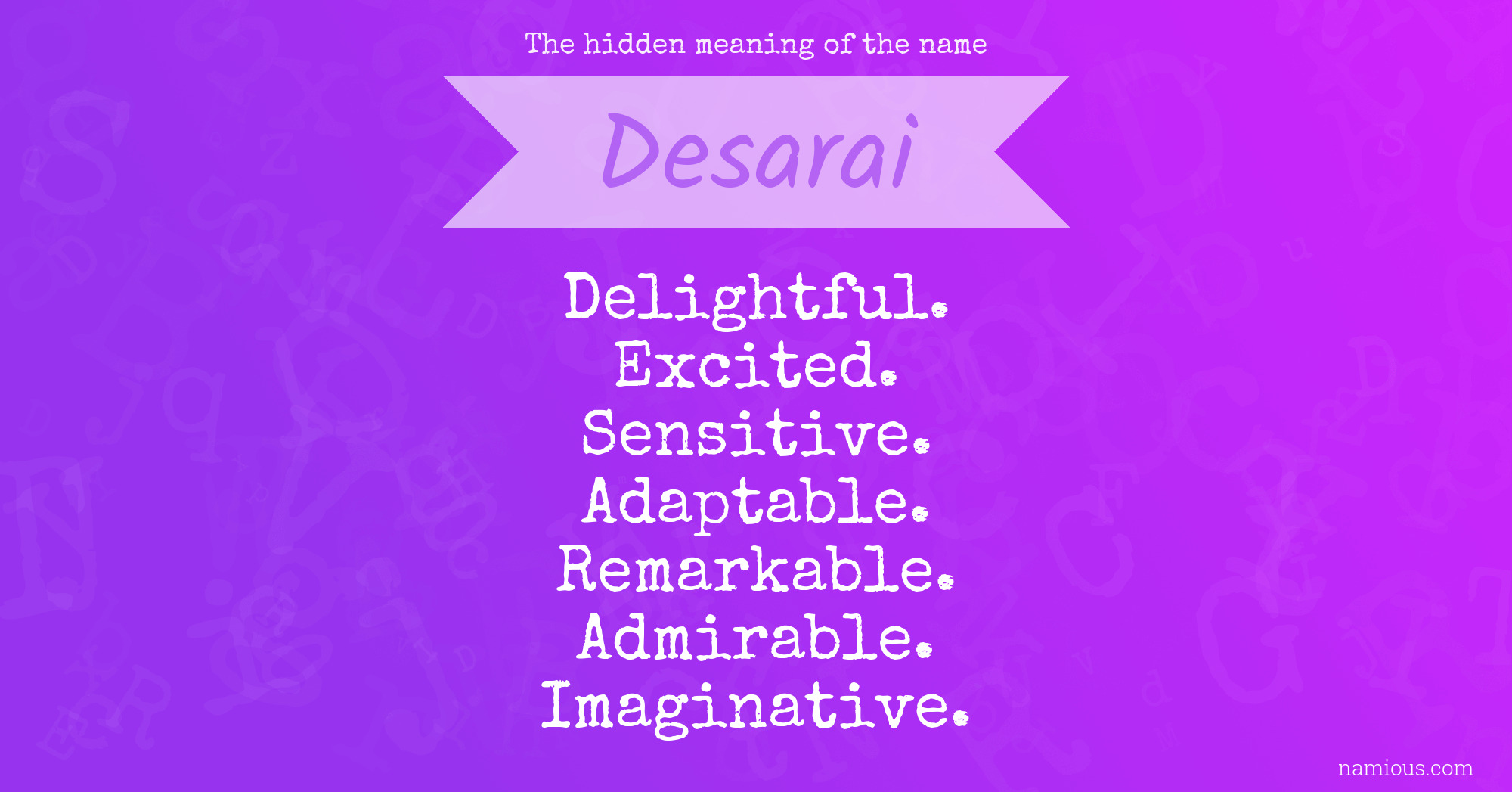 The hidden meaning of the name Desarai