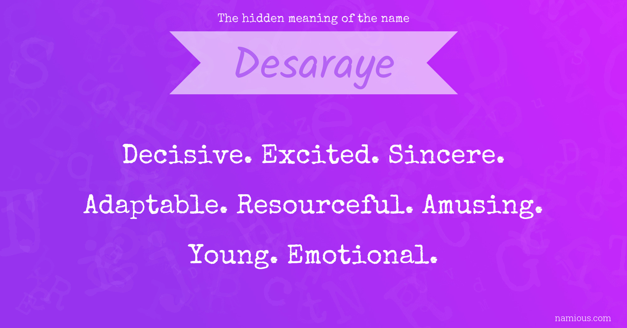 The hidden meaning of the name Desaraye