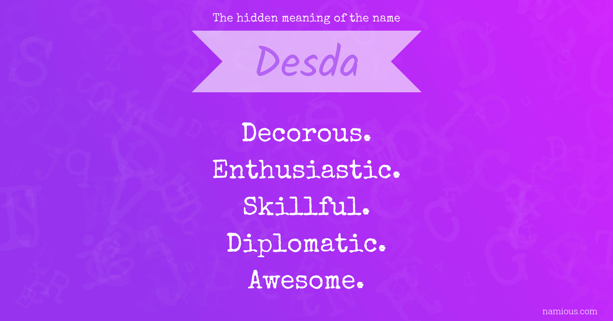 The hidden meaning of the name Desda